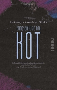 ZAMIESZKA(Ł) ZE MNĄ KOT Aleksandra Zawadzka-Glinka